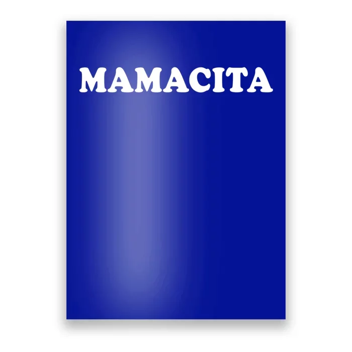 Mamacita Great Gift Mothers Day Outfit Mom Great Gift Funny Gift Poster