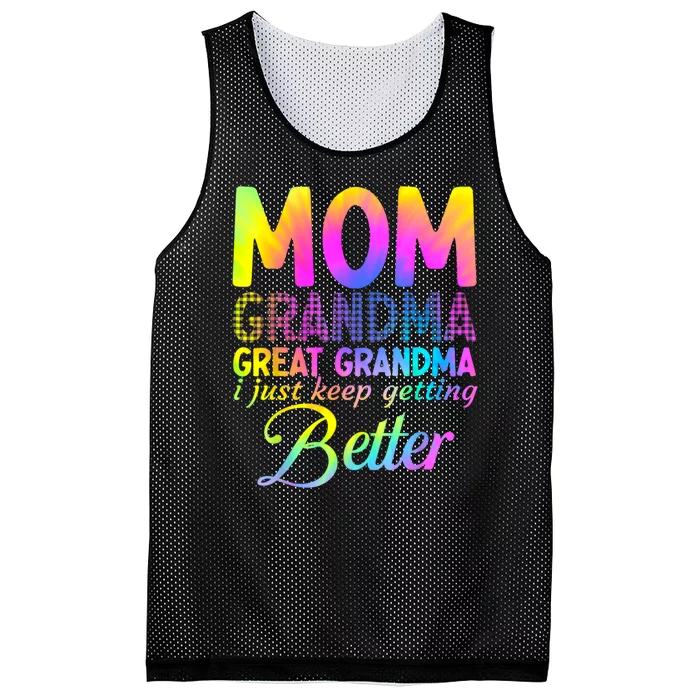 Mom Grandma Great Grandma I Just Keep Getting Better Mesh Reversible Basketball Jersey Tank