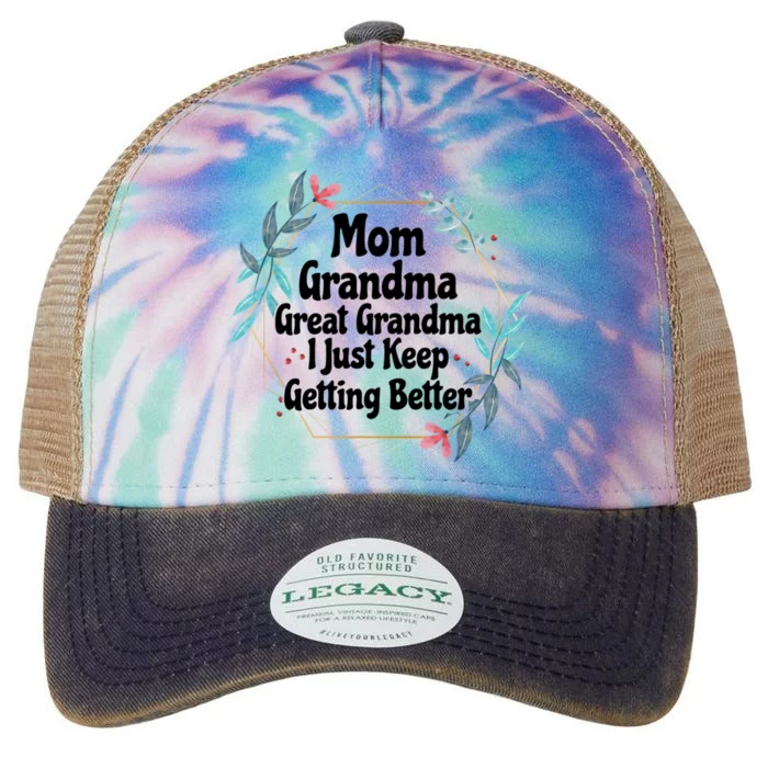 Mom Grandma Great Grandma I Just Keep Getting Better Legacy Tie Dye Trucker Hat