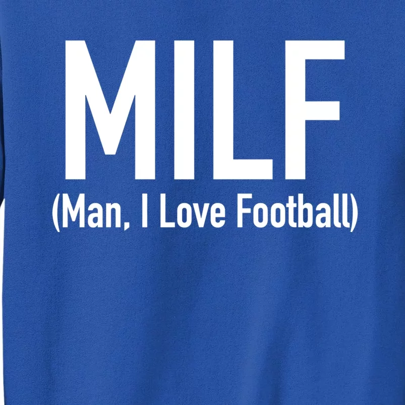 Milf Great Gift I Love Football 'S Funny Great Gift Sweatshirt