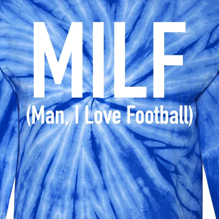 Milf Great Gift I Love Football 'S Funny Great Gift Tie-Dye Long Sleeve Shirt