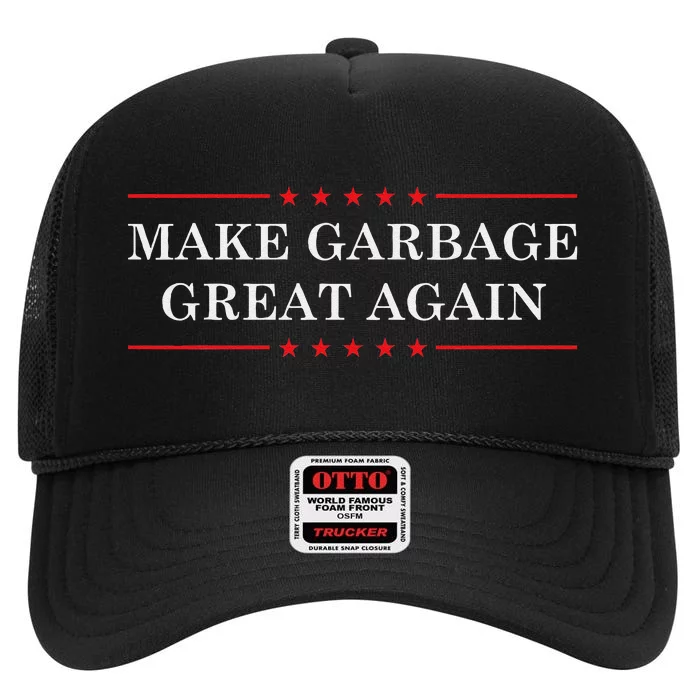 Make Garbage Great Again Funny Us Election High Crown Mesh Trucker Hat