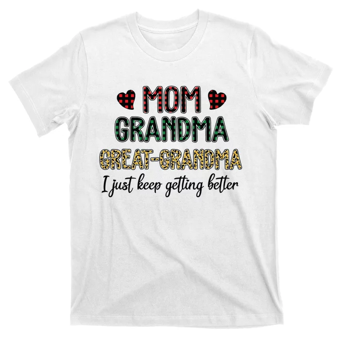 Mom Grandma Great Grandma I Just Keep Getting Better Leopard T-Shirt