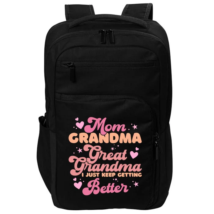 Mom Grandma Great Grandma I Just Keep Getting Better Impact Tech Backpack