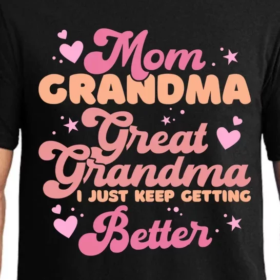 Mom Grandma Great Grandma I Just Keep Getting Better Pajama Set