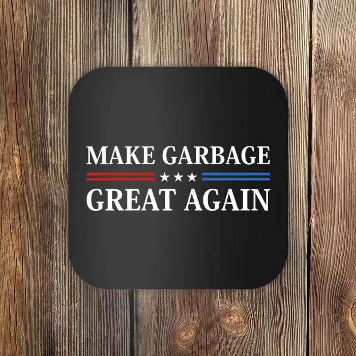 Make Garbage Great Again Coaster