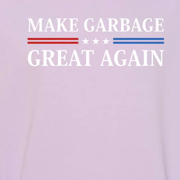 Make Garbage Great Again Garment-Dyed Sweatshirt