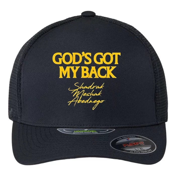 Merch Gods Got My Back Shadrach Meshach Abedne Flexfit Unipanel Trucker Cap