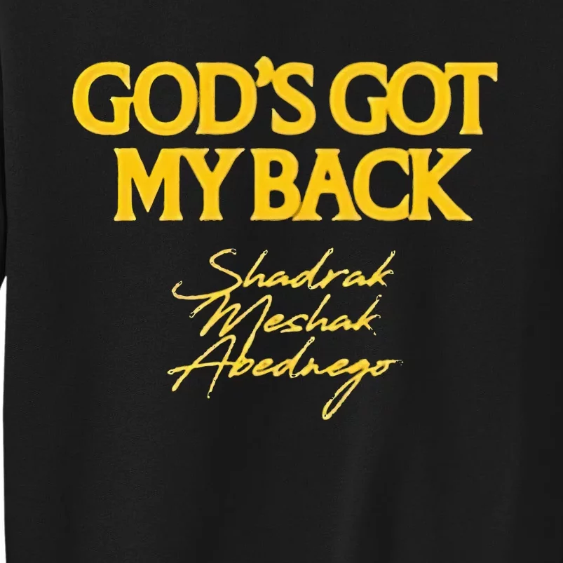 Merch Gods Got My Back Shadrach Meshach Abedne Tall Sweatshirt