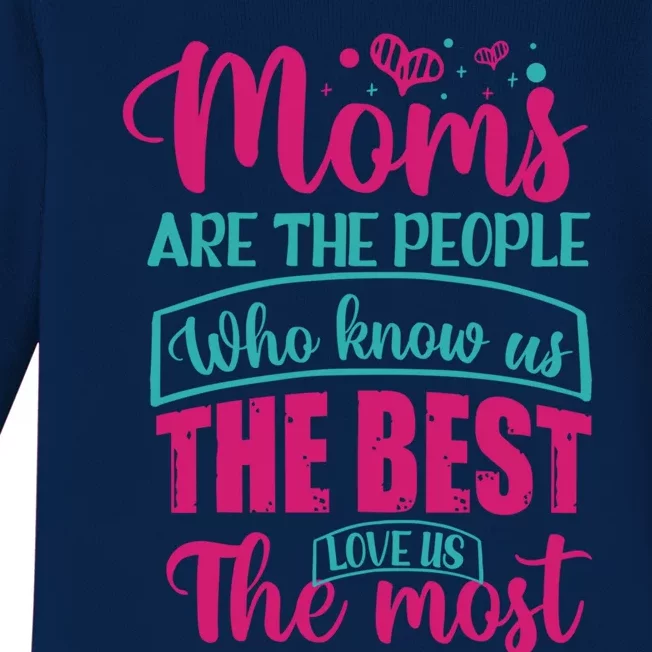 Mom Great Gift Moms Are The People Who Know Us The Best Meaningful Gift Baby Long Sleeve Bodysuit