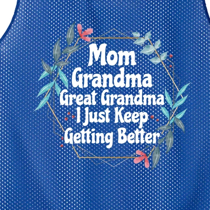 Mom Grandma Great Grandma I Just Keep Getting Better Gift Mesh Reversible Basketball Jersey Tank