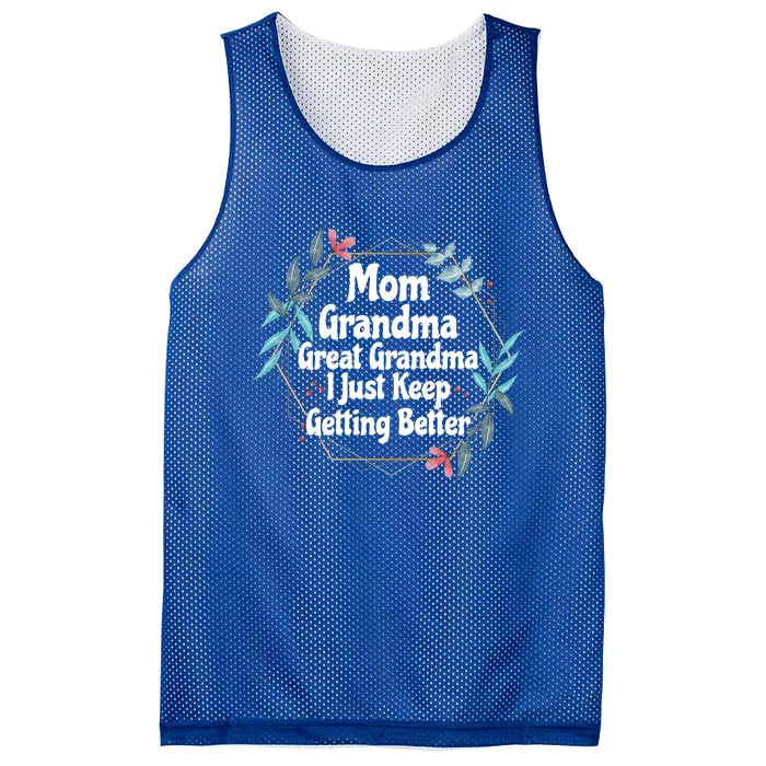 Mom Grandma Great Grandma I Just Keep Getting Better Gift Mesh Reversible Basketball Jersey Tank