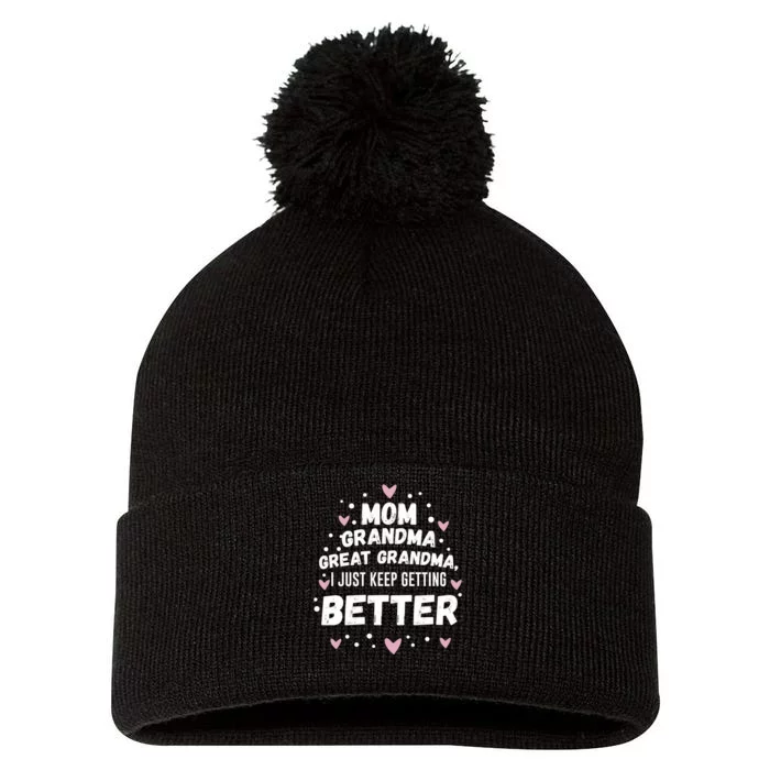 Mom Grandma Great Grandma, I Just Keep Getting Better Pom Pom 12in Knit Beanie