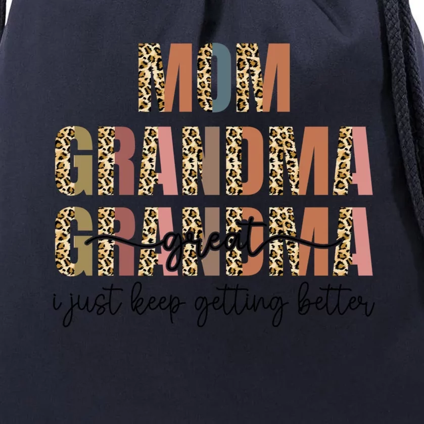 Mom Grandma Great Grandma I Just Keep Getting Better Leopard Gift Drawstring Bag