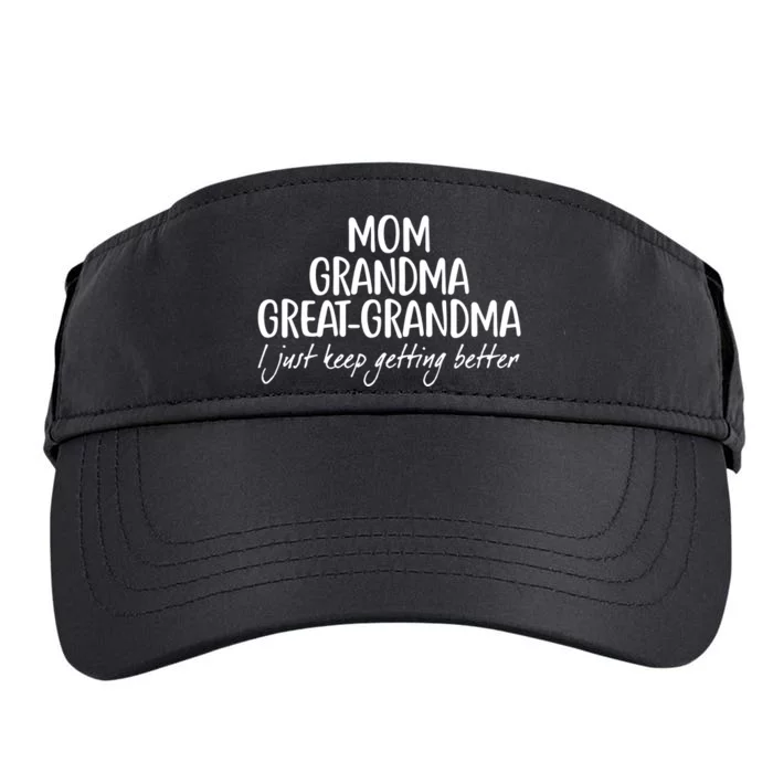 Mom Grandma Great Grandma I Just Keep Getting Better Adult Drive Performance Visor