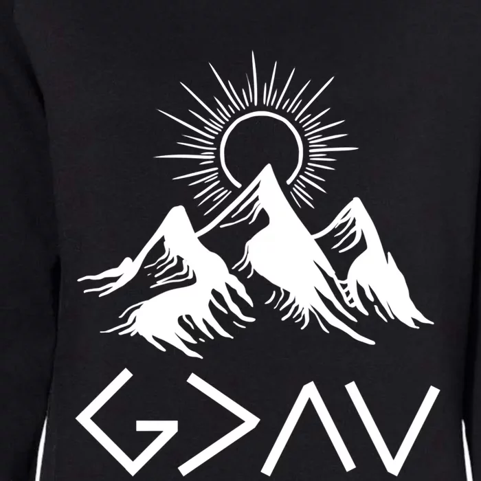 Mountain God Greater Than Highs Lows Religion Christian Gift Womens California Wash Sweatshirt