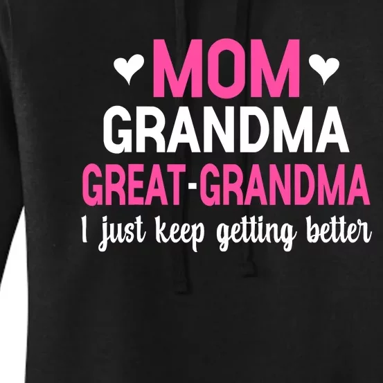 Mom Grandma Great Grandma I Just Keep Getting Better Mother Women's Pullover Hoodie