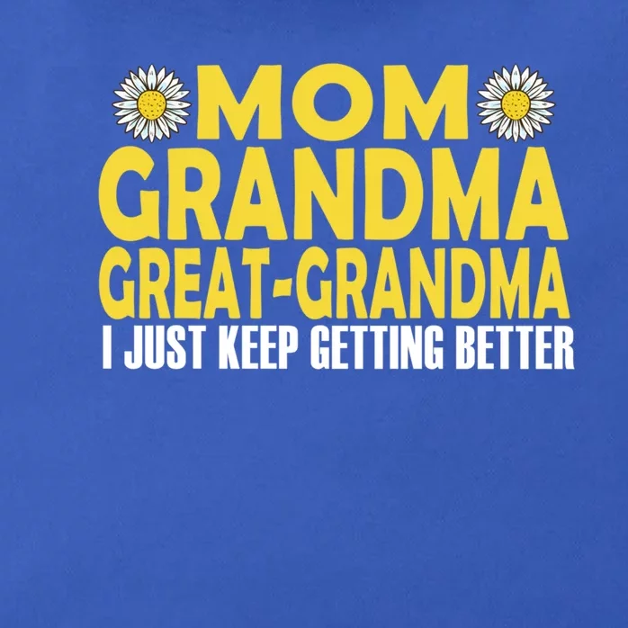 Mom Grandma Great Grandma I Just Keep Getting Better Gift Zip Tote Bag