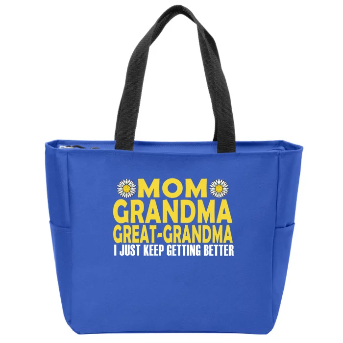 Mom Grandma Great Grandma I Just Keep Getting Better Gift Zip Tote Bag