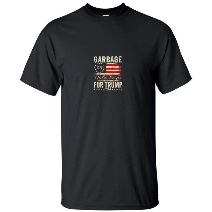 Make Garbage Great Again Garbage For Trump 2024 Tall T-Shirt