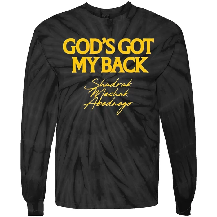 Merch GodS Got My Back Shadrach Meshach Abedne Tie-Dye Long Sleeve Shirt