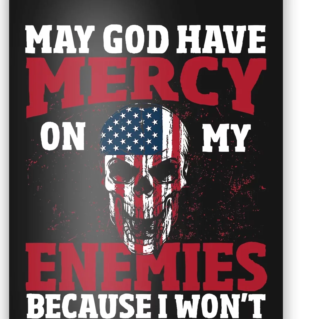 May god have mercy on my enemies because i wont Poster