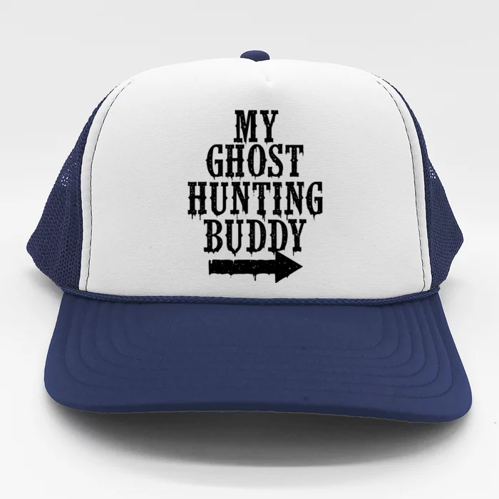 My Ghost Hunting Buddy Paranormal Investigator Halloween Trucker Hat