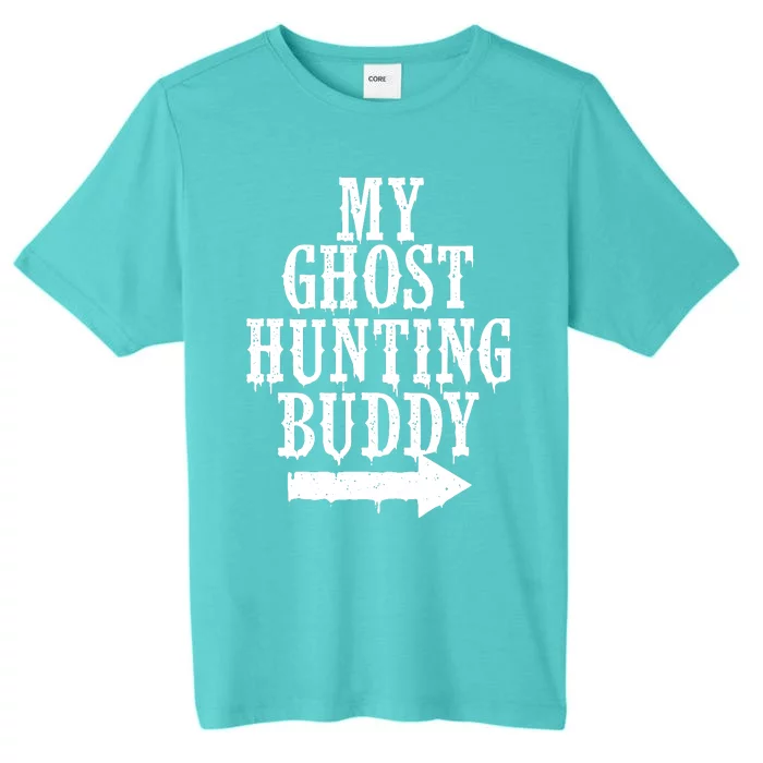 My Ghost Hunting Buddy Paranormal Investigator Halloween ChromaSoft Performance T-Shirt