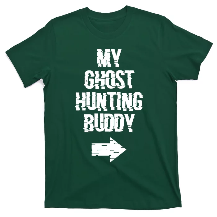 My Ghost Hunting Buddy Ghost Hunt Right T-Shirt