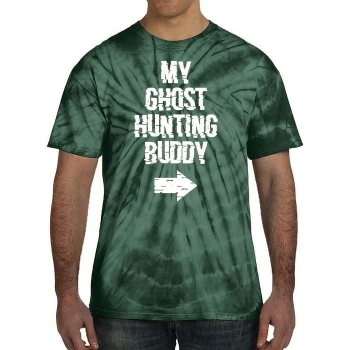 My Ghost Hunting Buddy Ghost Hunt Right Tie-Dye T-Shirt