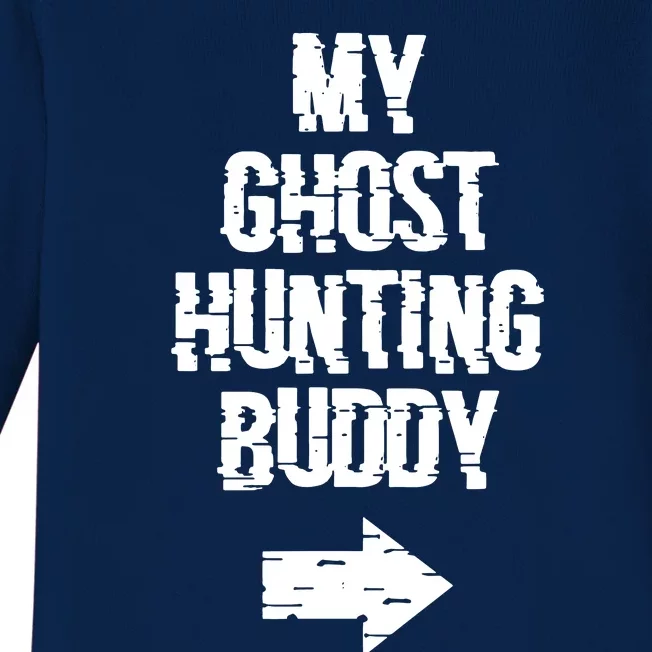 My Ghost Hunting Buddy Ghost Hunt Right Baby Long Sleeve Bodysuit