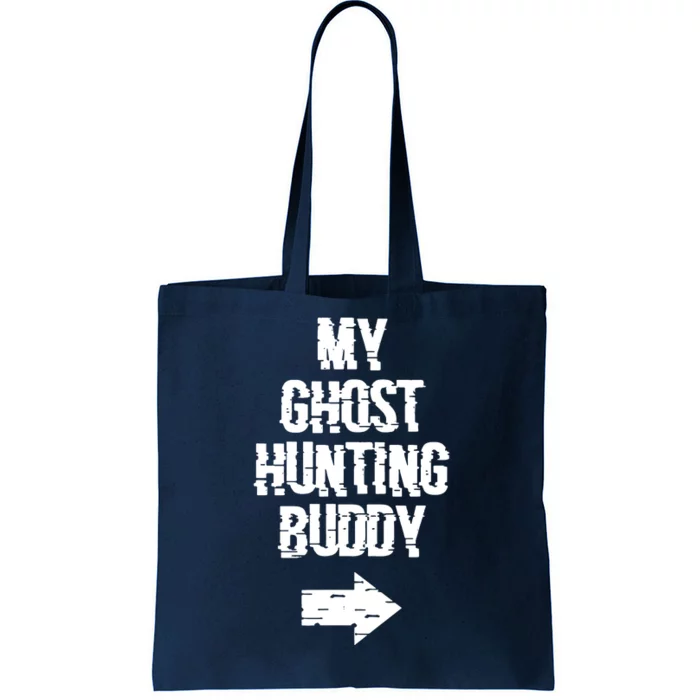 My Ghost Hunting Buddy Ghost Hunt Right Tote Bag