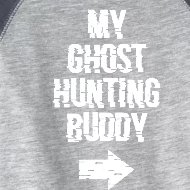 My Ghost Hunting Buddy Ghost Hunt Right Toddler Fine Jersey T-Shirt