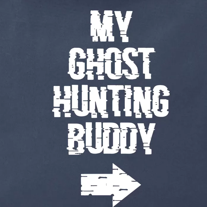 My Ghost Hunting Buddy Ghost Hunt Right Zip Tote Bag