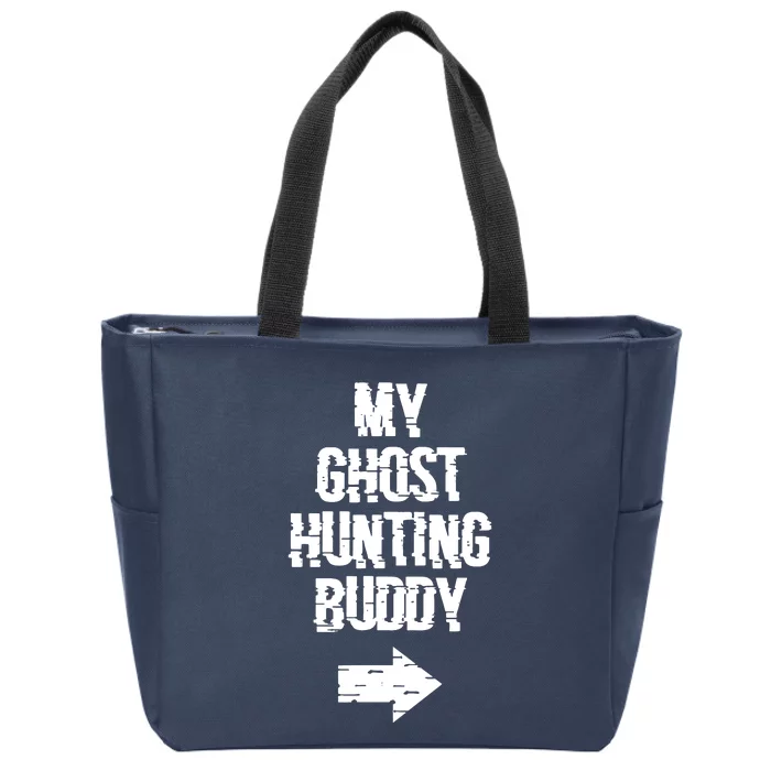 My Ghost Hunting Buddy Ghost Hunt Right Zip Tote Bag