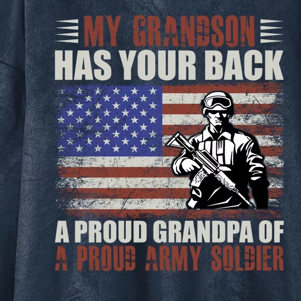 My Grandson Has Your Back, Proud Grandpa Of A Army Soldier Hooded Wearable Blanket