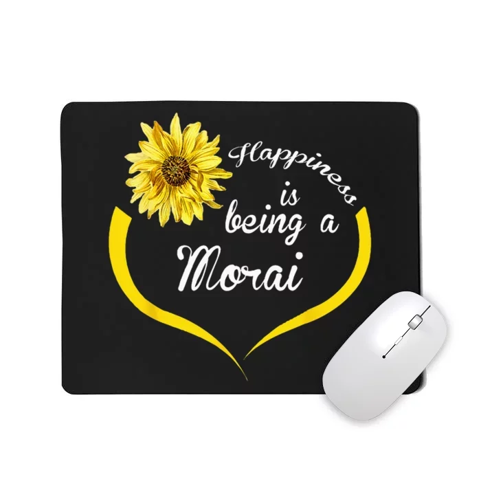 Morai Gift Happiness Is Being A Morai Mousepad