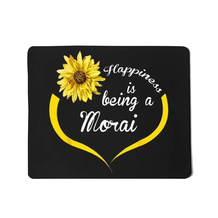 Morai Gift Happiness Is Being A Morai Mousepad