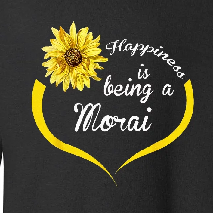 Morai Gift Happiness Is Being A Morai Toddler Sweatshirt