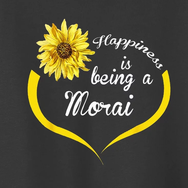 Morai Gift Happiness Is Being A Morai Toddler T-Shirt