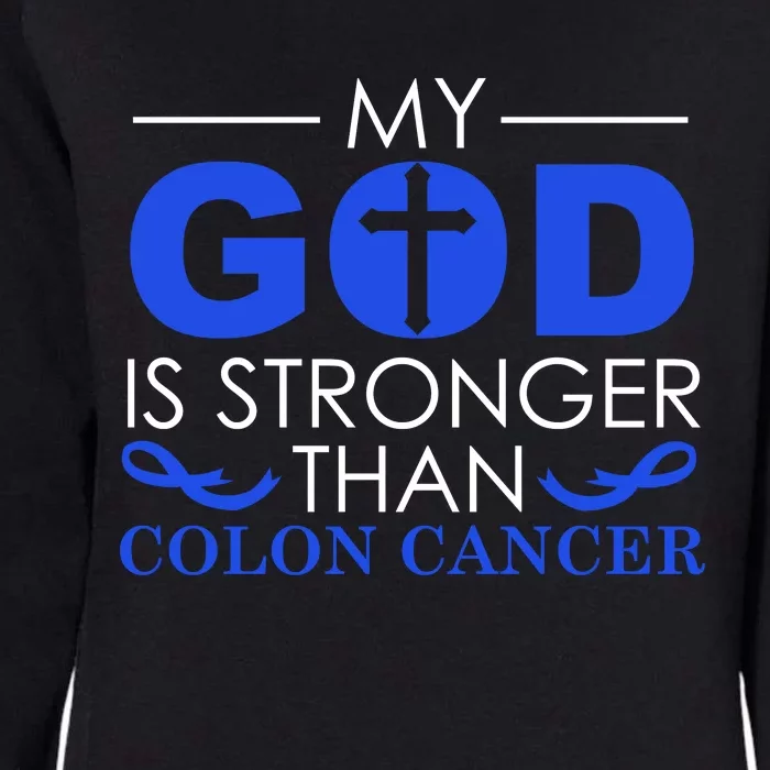 My God Is Stronger Than Colon Cancer Awareness Chrisitan Gift Womens California Wash Sweatshirt