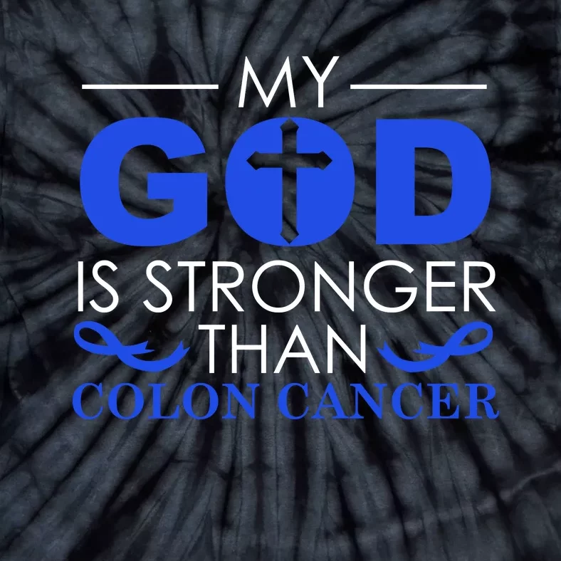 My God Is Stronger Than Colon Cancer Awareness Chrisitan Gift Tie-Dye T-Shirt