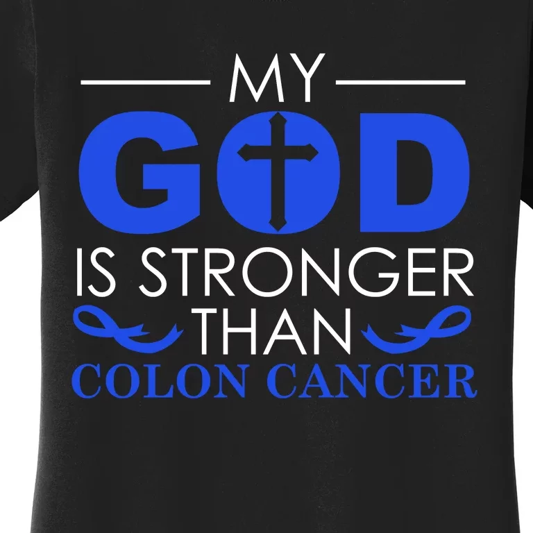 My God Is Stronger Than Colon Cancer Awareness Chrisitan Gift Women's T-Shirt