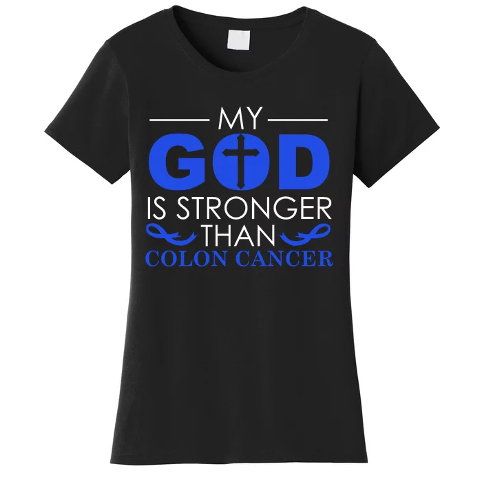 My God Is Stronger Than Colon Cancer Awareness Chrisitan Gift Women's T-Shirt