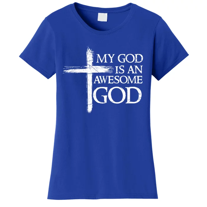 My God Is An Awesome God Prayer Gift Women's T-Shirt