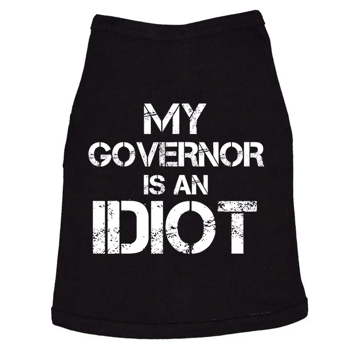 My Governor Is An Idiot / Funny Sarcastic Politics Doggie Tank