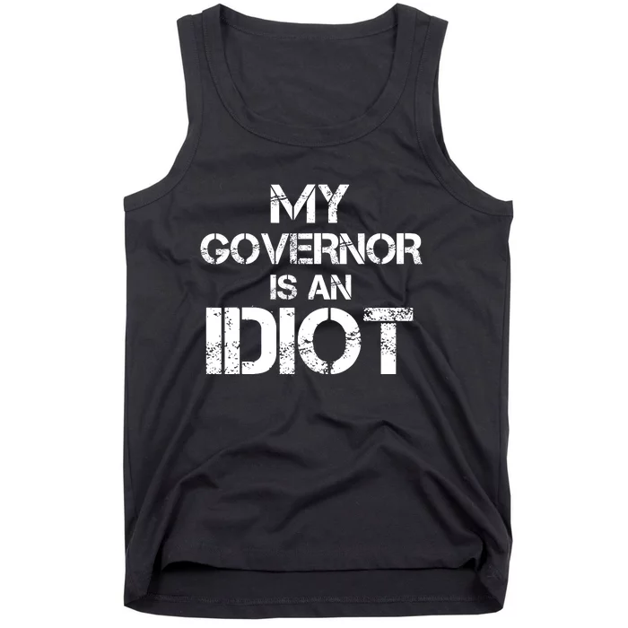 My Governor Is An Idiot / Funny Sarcastic Politics Tank Top