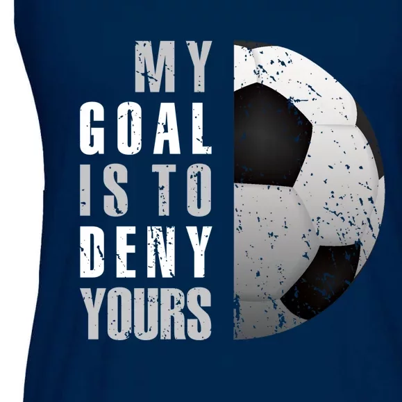 My Goal Is To Deny Yours Soccer Goalie Hoodie Christmas Gift Ladies Essential Flowy Tank