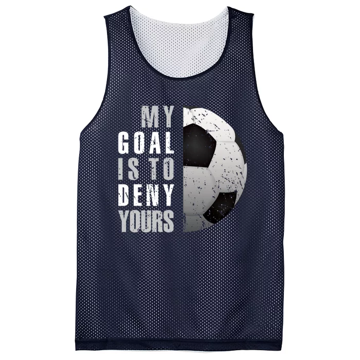 My Goal Is To Deny Yours Soccer Goalie Hoodie Christmas Gift Mesh Reversible Basketball Jersey Tank