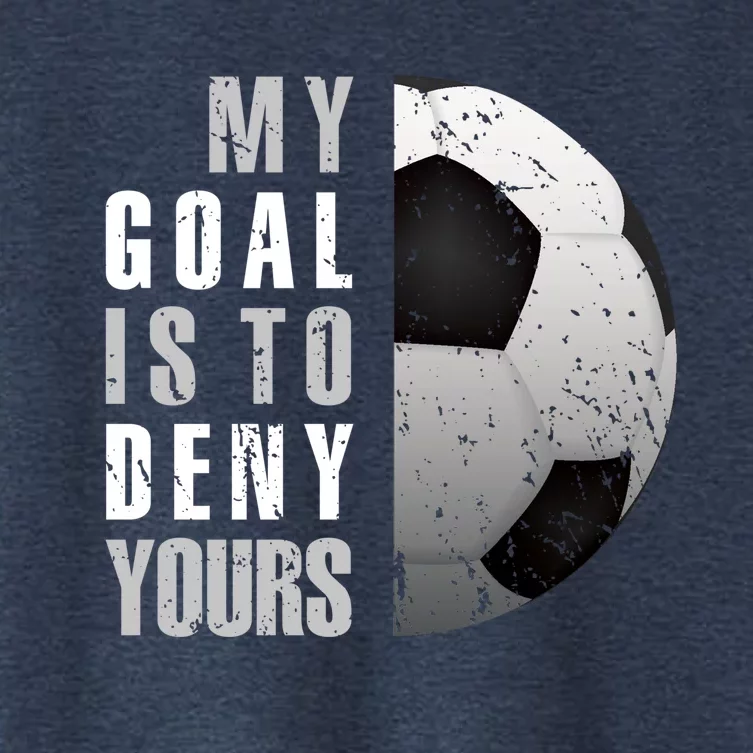 My Goal Is To Deny Yours Soccer Goalie Hoodie Christmas Gift Women's Crop Top Tee